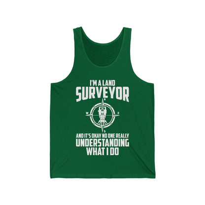 Funny I'm A Land Surveyor Land Examiner Cartographer Surveying Engineer Tank Tops