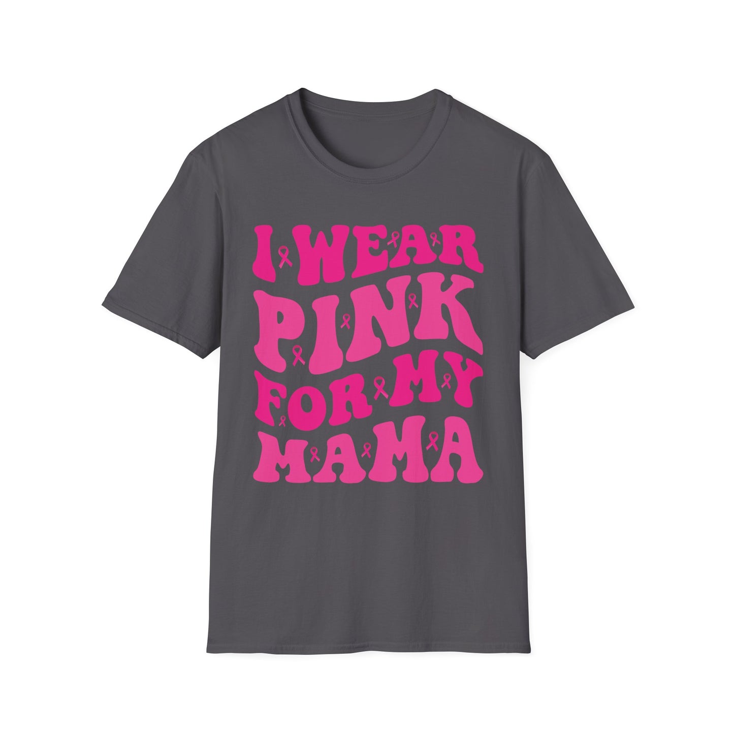 I Wear Pink For My Mama Ribbon Breast Cancer Support Squads T-Shirt For Men Women