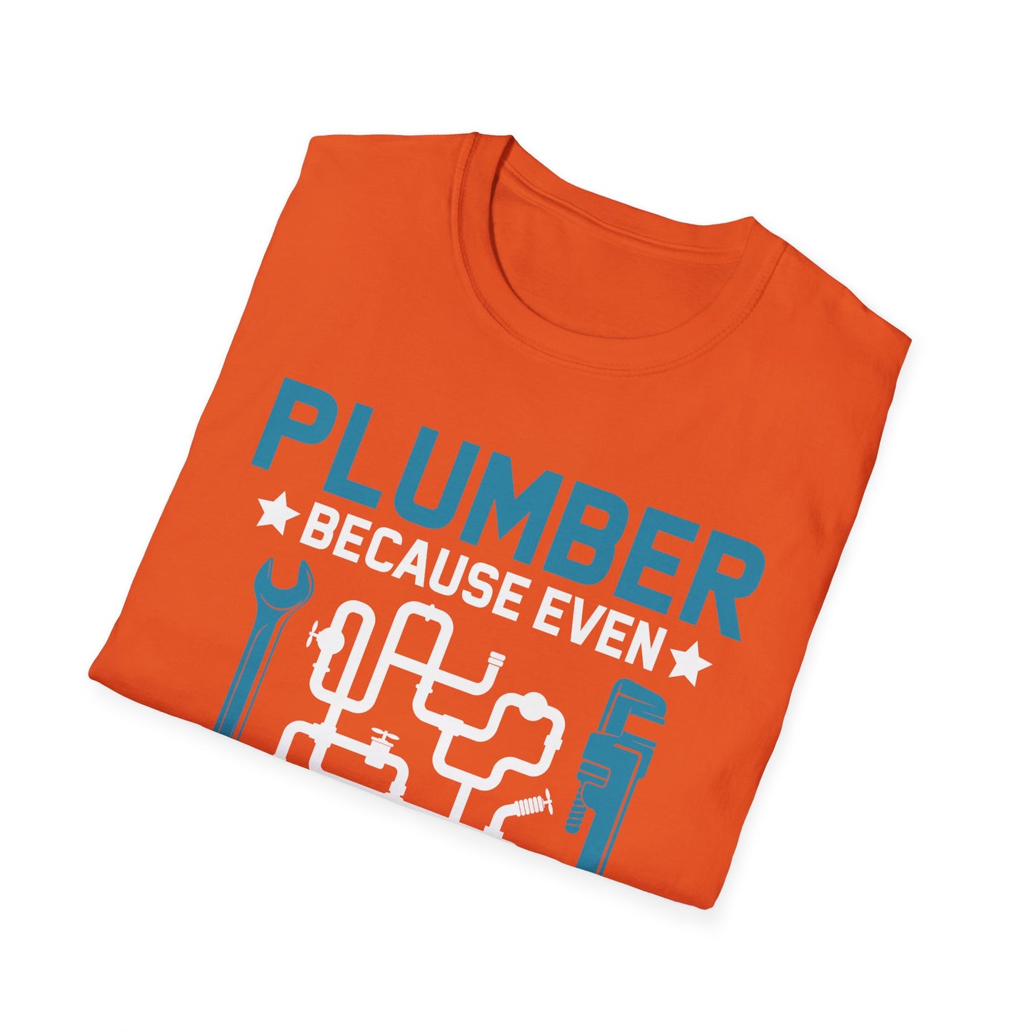 Plumber Because Even Electricians Need Heroes Funny Plumbers T-Shirt For Men Women T-Shirt