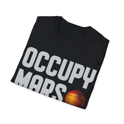 Occupy Mars Funny Space Astronomy Alien Life Science Engineer Geek T-Shirt