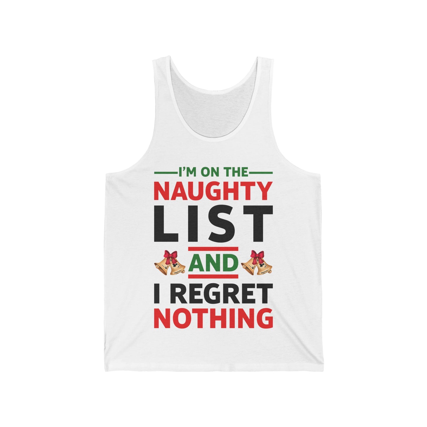 Funny I Am On The Naughty List And I Regret Nothing Xmas Christmas Gift Tank Top Men Women