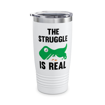 Funny The Struggle is Real T-Rex Dinosaur Sarcastic Sarcasm Tee Tumbler Men Women