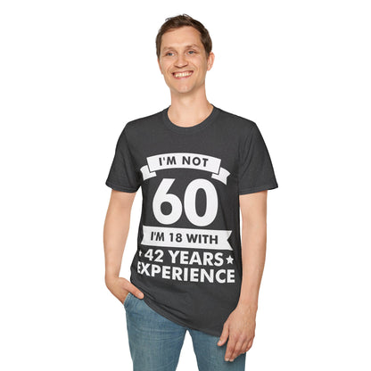 Funny I'm Not 60 Experience 60th Birthday Gift T-Shirt Men Women