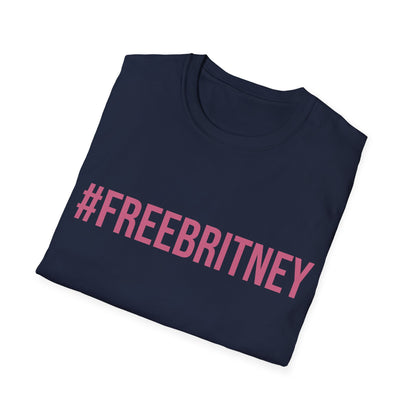 FreeBritney Free Britney #FreeBritney Hashtag T-Shirt Men Women