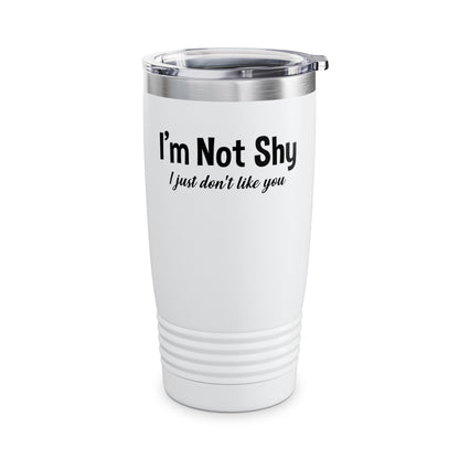 Funny I Am Not Shy I Just Dont Like You Antisocial Quote Introvert Tumbler