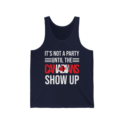It Is Not A Party Until The Canadian Shows Up Canada Tank Tops For Men Women