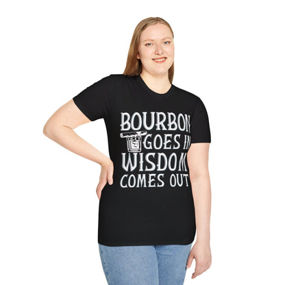 Funny Bourbon Goes In Wisdom Comes Out Drinking Lover Gift T-Shirt