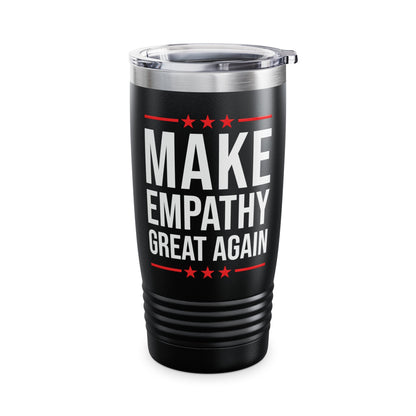 Make Empathy Great Again Anti-Trump Political 45 President Tumbler Men Women