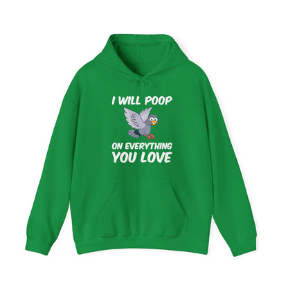 Funny I Will Poop On Everything You Love Birds Sarcastic Hoodie For Men Women Hoodie