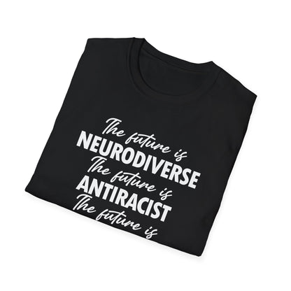 The Future is Inclusive Neurodiverse Anti-RacistLGBT Gay Rights Pride T-Shirt