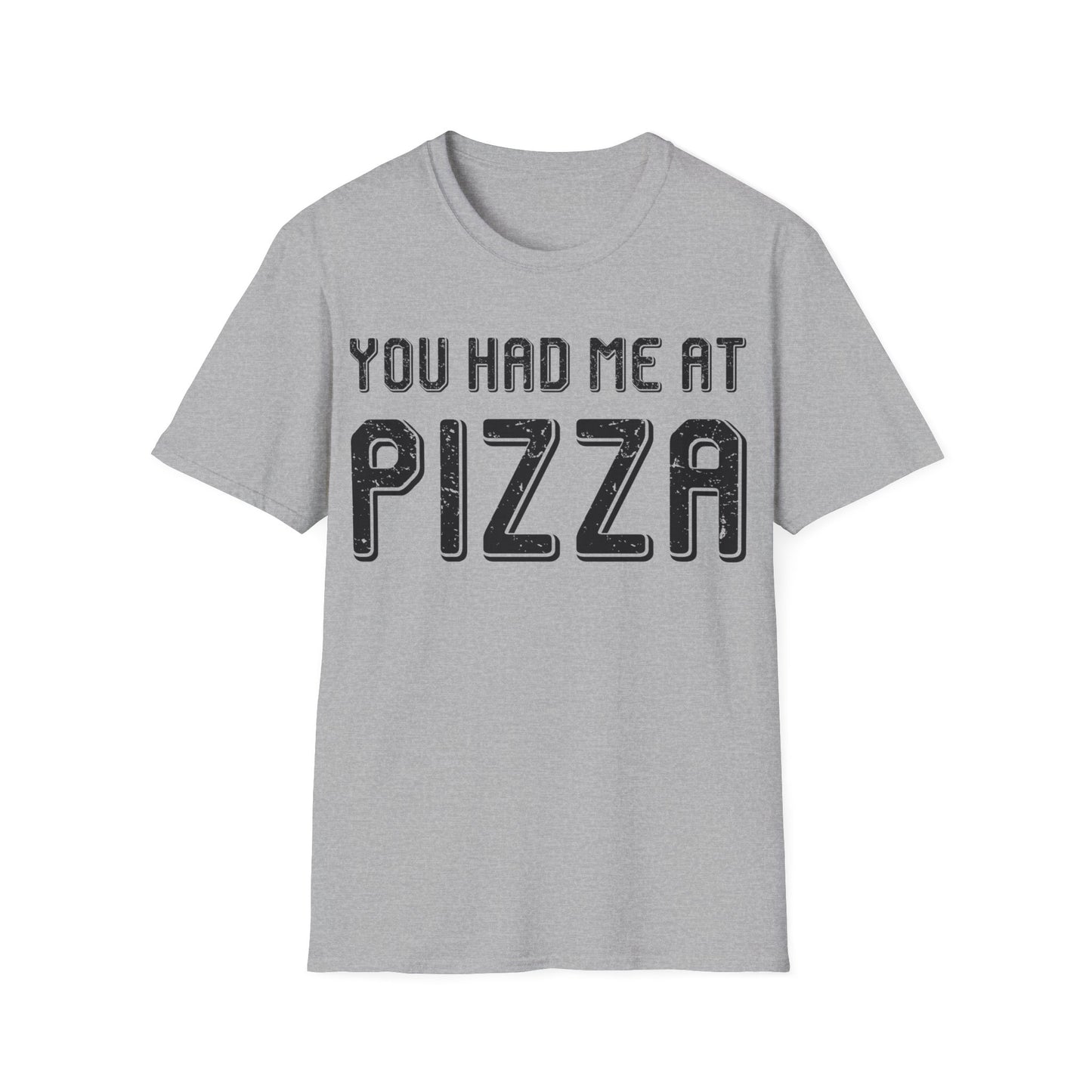 Pizza Lover Funny Gift - You Had Me At Pizza T-Shirt