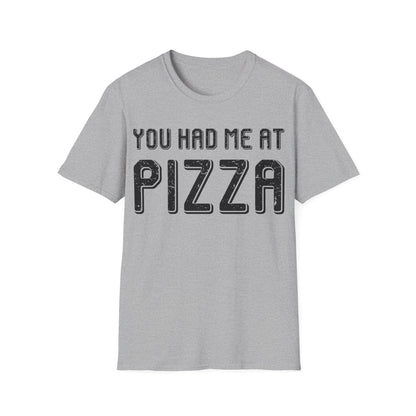 Pizza Lover Funny Gift - You Had Me At Pizza T-Shirt