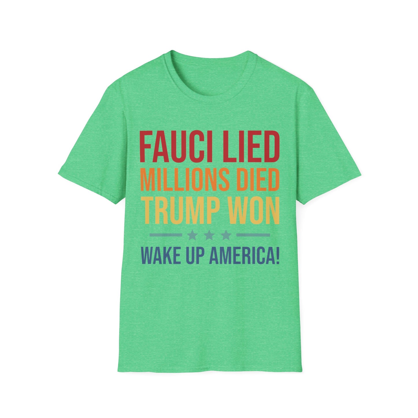 Fauci Lied Millions Died Trump Won Wake Up America T-Shirt for Men Women