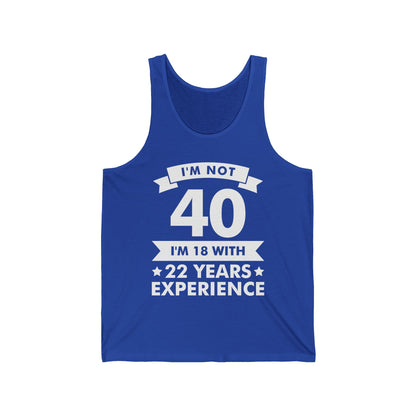 Funny I'm Not 40 Experience 40th Birthday Gift Tank Top Men Women