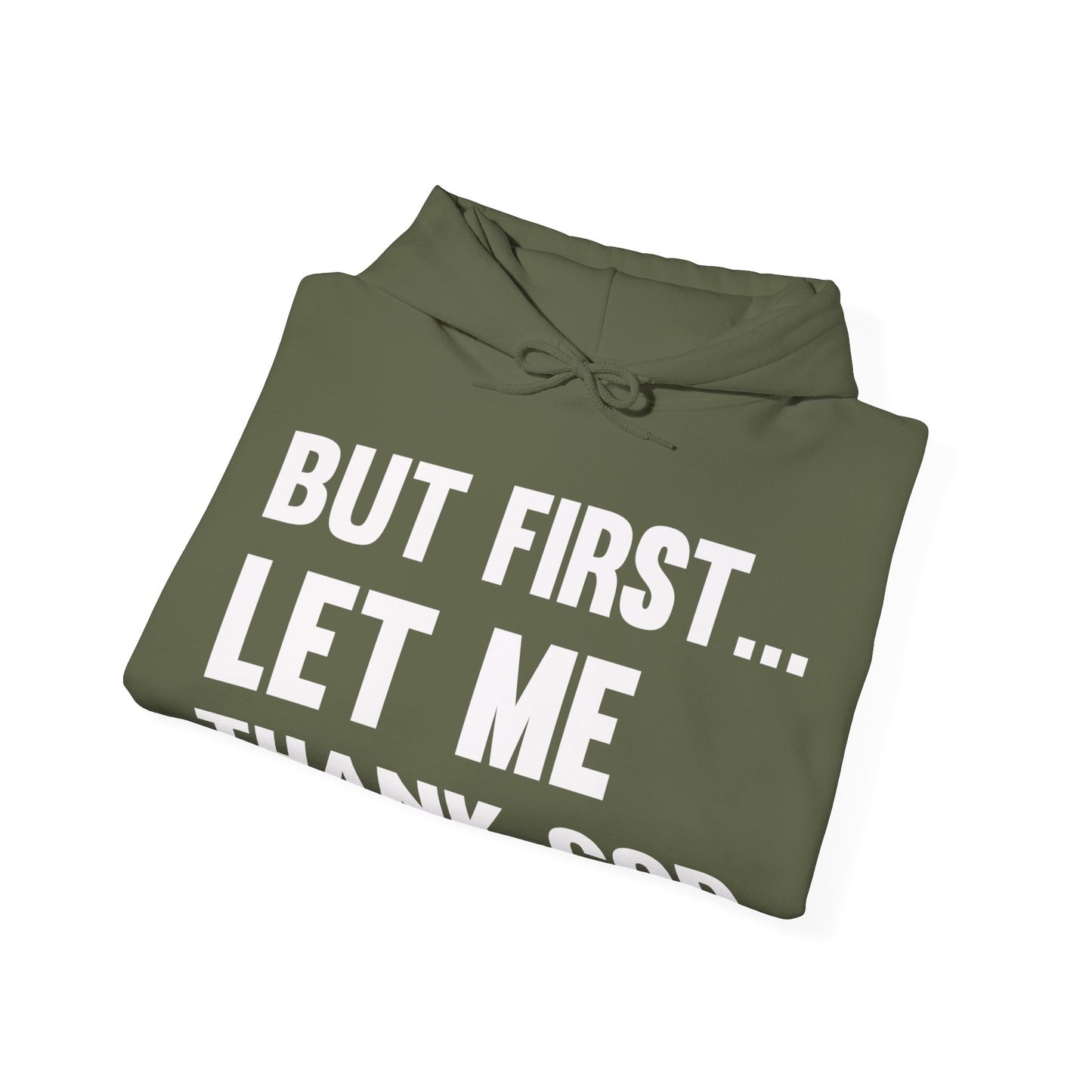 But First Let Me Thank God Hoodie For Men Women Hoodie