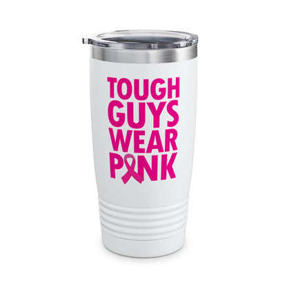 Tough Guys Wear Pink Breast Cancer Awareness October Tumbler