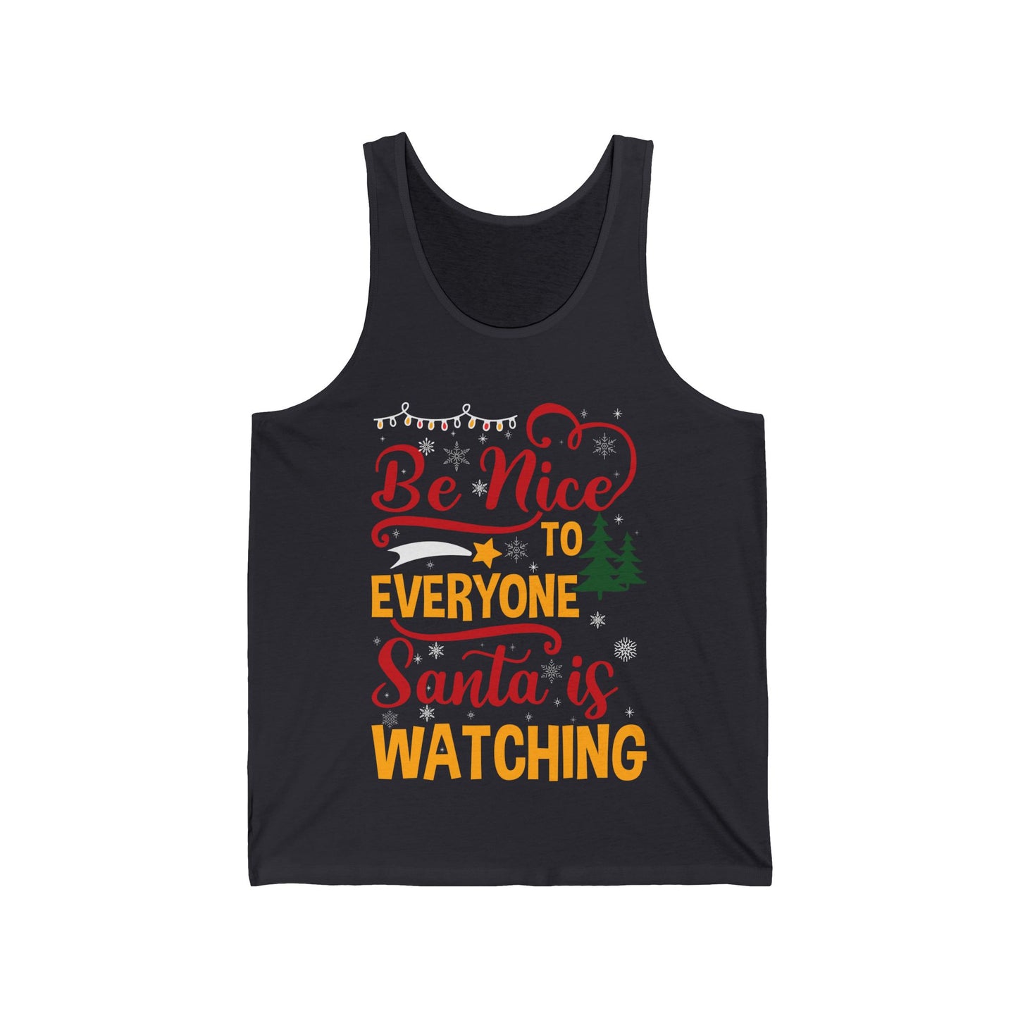 Funny Be Nice To Everyone Santa Is Watching Christmas Xmas Novelty Tank Top Men Women