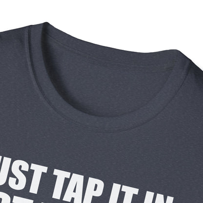 Just Tap It In Just Tap It In Give It A Little Tappy Tap Funny Golfer T-Shirt For Men WomenT-Shirt