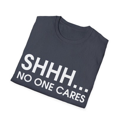 Funny Shhh. No One Cares Anti-Social Introvert Sarcastic Sayings Tshirt