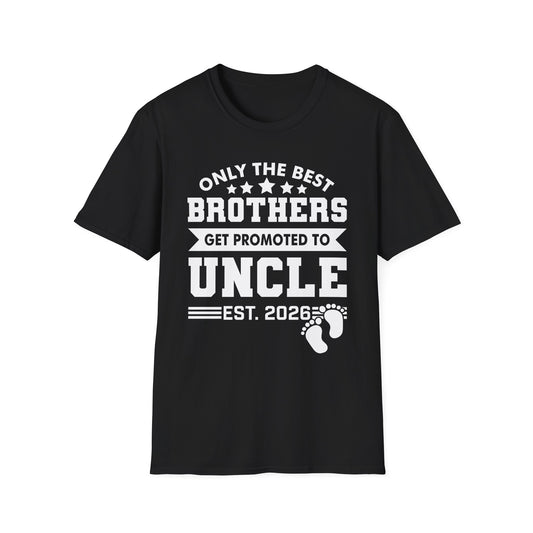 Funny Men Only The Best Brothers Get Promoted to Uncle New Uncle T-shirt