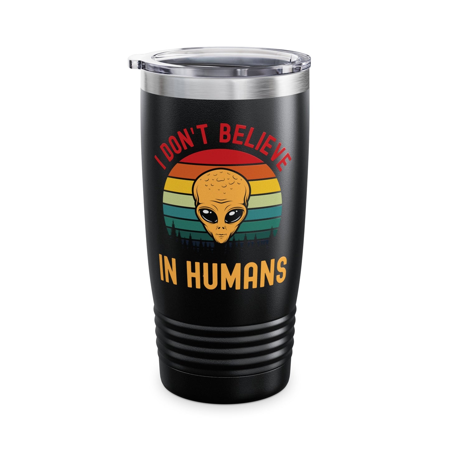 Funny I Dont Believe In Humans Alien Space UFO Lovers Tee Tumbler Men Women Travelers