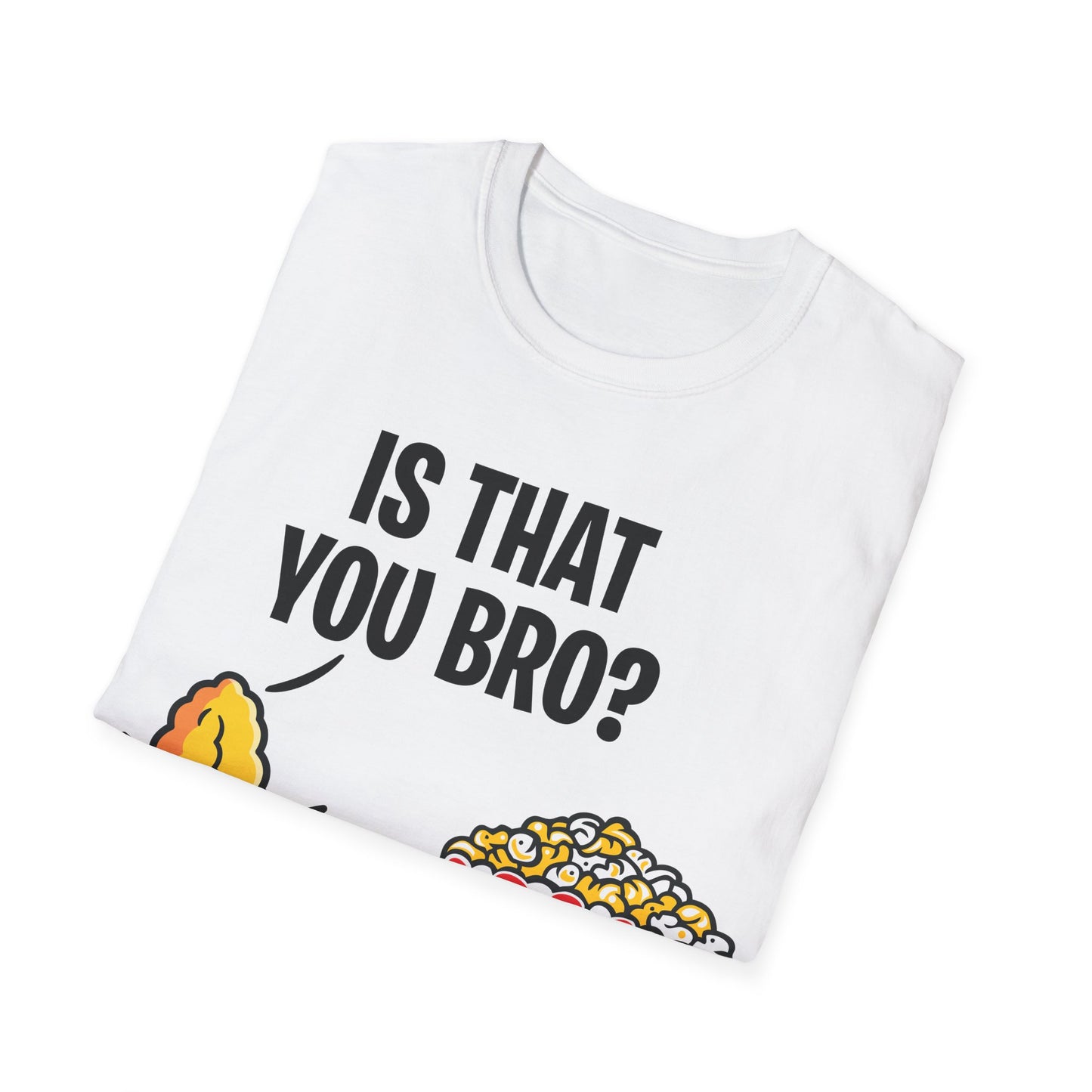 Popcorn Corn Cob Is That You Bro Popcorn Funny T-Shirt