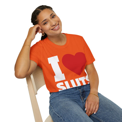 I Love Sluts Shirt I Heart Sluts Baby Tee T-Shirt For Men Women T-Shirt