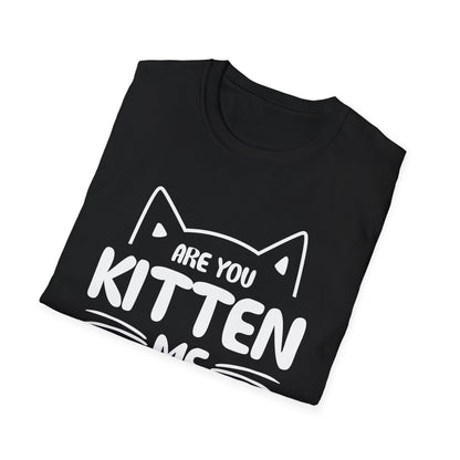 Funny Are You Kitten Me Right Meow T-Shirt Cat Joke Shirt Men Women