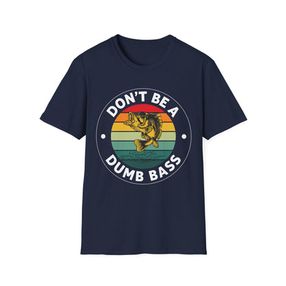 Funny Bass Fishing Don't Be A Dumb Bass Retro Mens Fishing T-Shirt