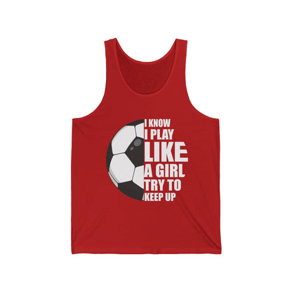 I Know I Play Like A Girl Tank Top School College Football Girl Tank Tops