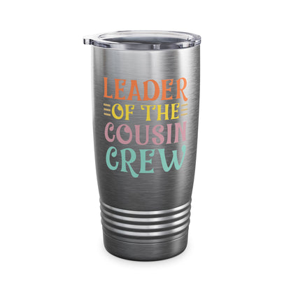 Leader Of The Cousin Crew Toddler Girl Boy Funny Vacation Trip Tumbler For Men Women Tumbler