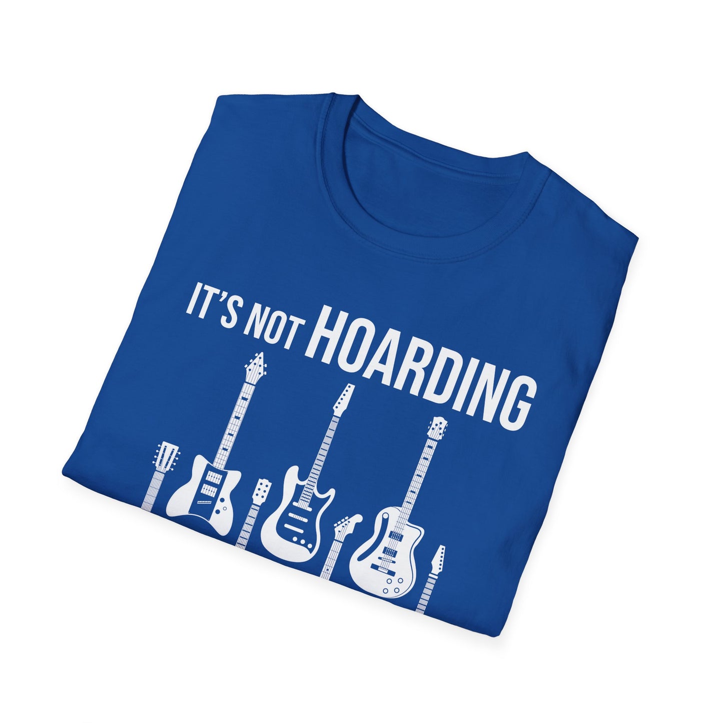 Its Not Hoarding If Its Guitars Guitarist Musicians Funny T-Shirt Men Women