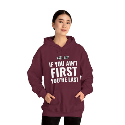 Funny If You Ain't First You're Last Drag Racing Fathers Day Hoodie For Men Women Hoodie