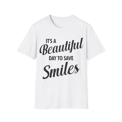 It's a Beautiful Day to Save Smiles Dental Hygienist Funny Dentist T-Shirt