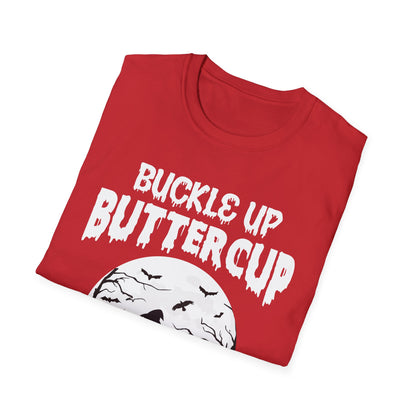 Funny Buckle Up Buttercup You Just Flipped My Witch Switch Halloween Party shirt Men Women T-Shirt