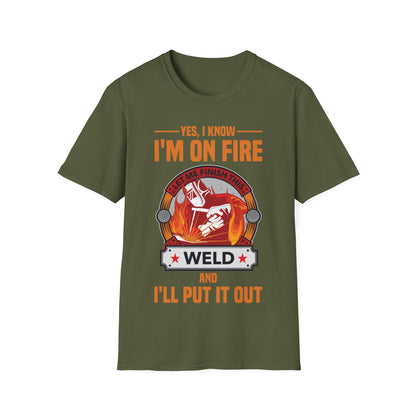 Funny I Know I Am On FIre Let Me Finish This Weld Welder Smith T-Shirt