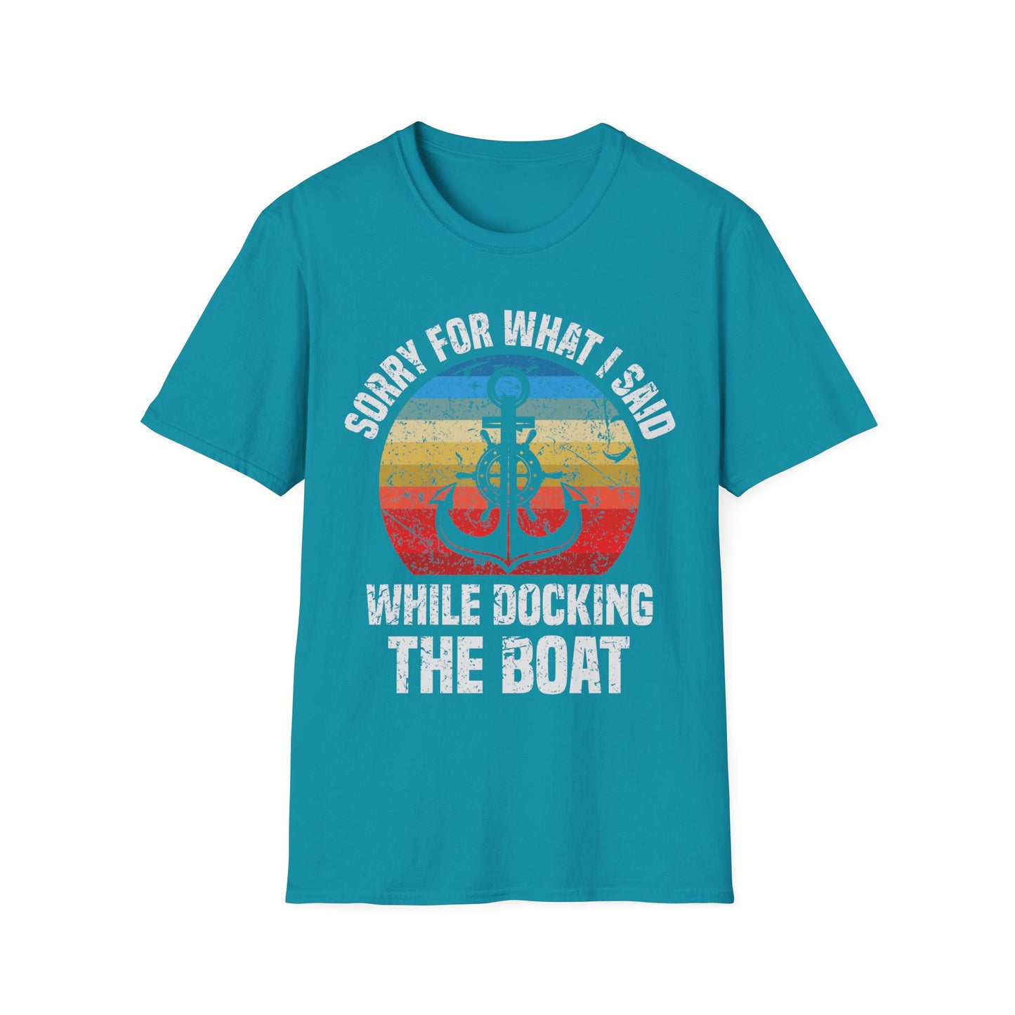 Funny Sorry for What I Said While Docking The Boat Sarcastic T-Shirt