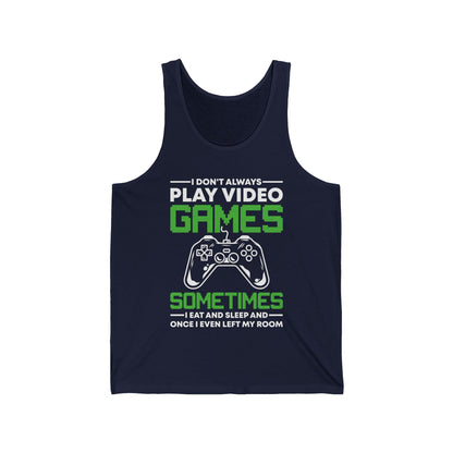 Funny I Don't Always Play Video Games, Gifts For Gamers Gaming Men Women Kids Tank Top