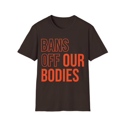 Bans Off Our Bodies My Body My Choice , Stop Abortion bans Women's T-Shirt