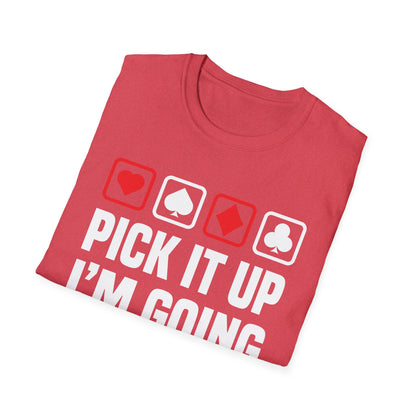 Funny Pick It Up Im Going Alone Euchre Gamers Gaming T-Shirt for Men Women