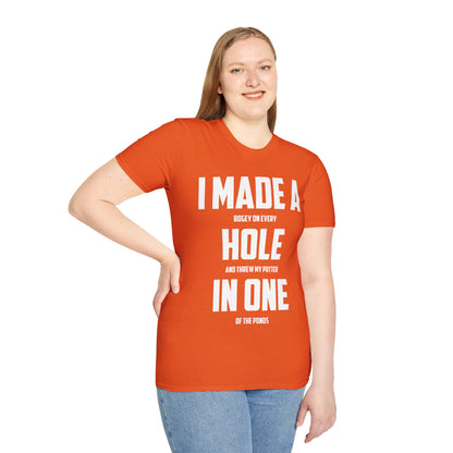 Funny I Made A Hole In One Golf Golfing Weekend T-Shirt Men Women