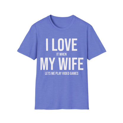 Funny I Love It When My Wife Lets Me Play Video Games Gamer Gaming Novelty T-Shirt For Men Women