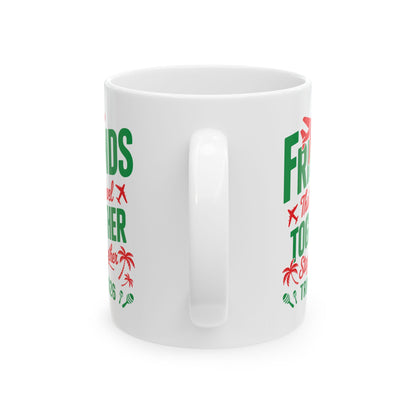Funny Friends That Travel Together Stay Together Vacation Trip 2026 Coffee Mug For Men Women