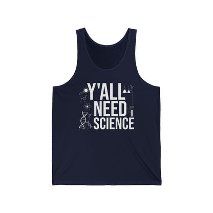 Y'All Need Science Lover Nerd Geek School Teacher Men Women Tank Top