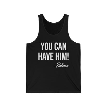 Funny You Can Have Him Country Music Lovers Novelty Tank Tops Men Women