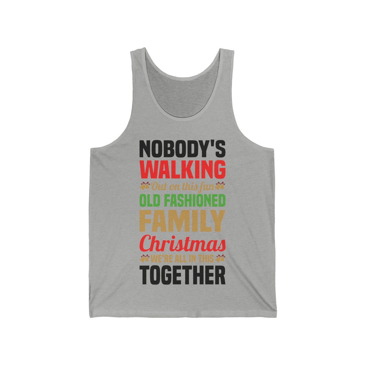 Nobody Walking Out On This Fun Old Fashioned Christmas Xmas Tank Top Men Women