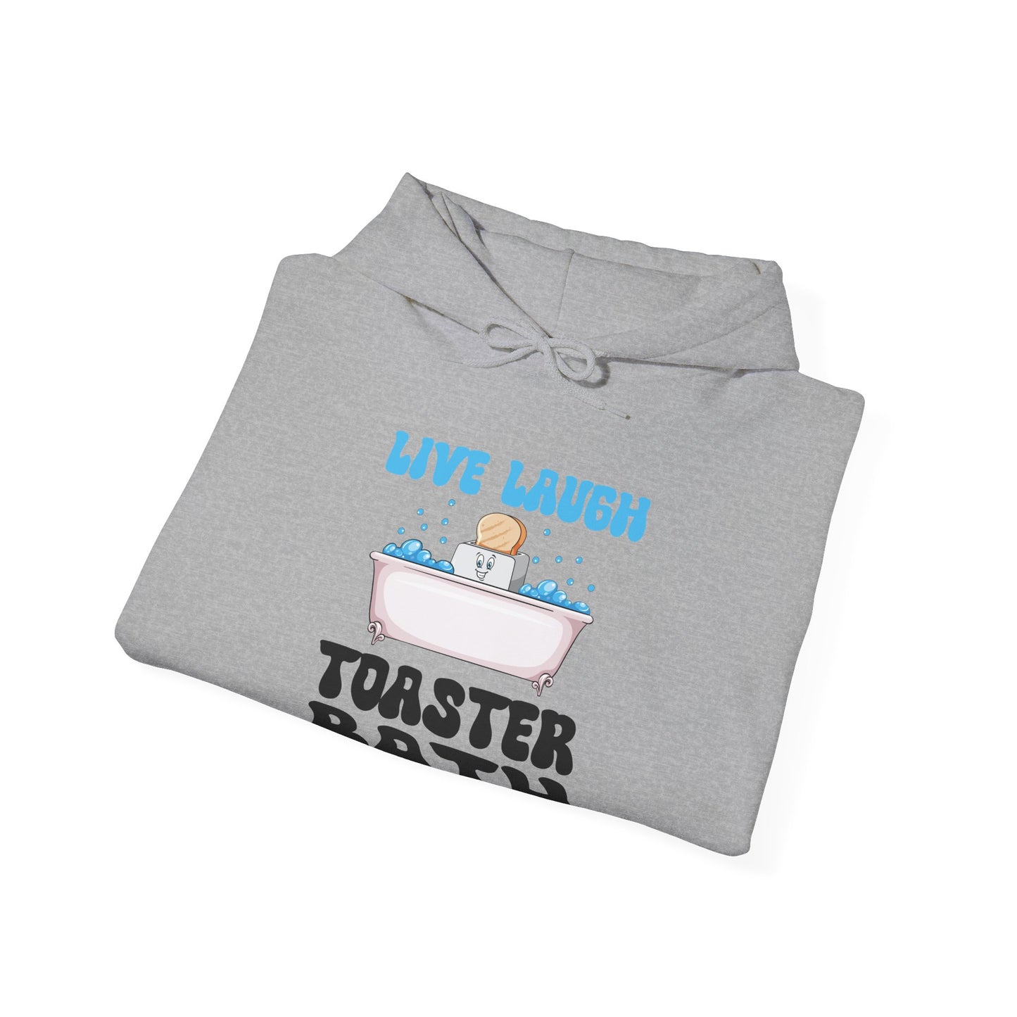 Funny Live Laugh Toaster Bath Bathing Toaster Hoodie For Men Women Hoodie