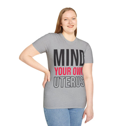 Mind Your Own Uterus Reproductive Rights My Body My Choice Women's