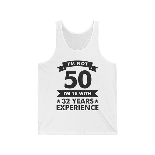 Funny I'm Not 50 Experience 50th Birthday Gift Tank Top Men Women