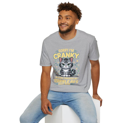 Funny Cat Sorry I'm Cranky I'm Going Through My Terrible 60's Unisex T-Shirt